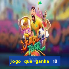 jogo que ganha 10 reais no cadastro